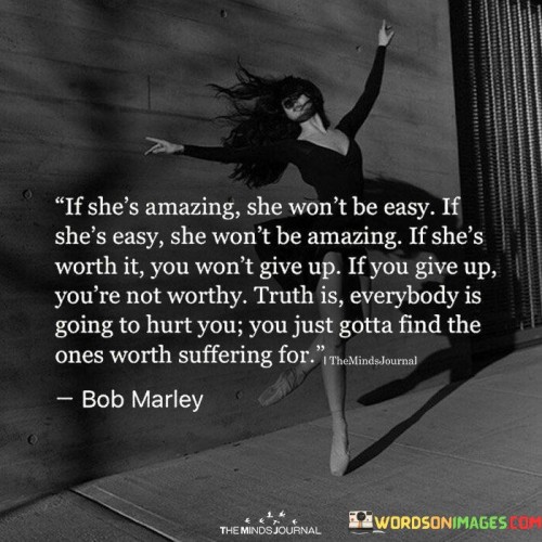 If She's Amazing She Won't Be Easy Quotes