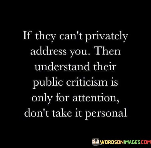 If They Can't Privately Address You Quotes