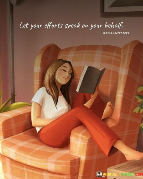 Let-Your-Efforts-Speak-On-Your-Behalf-Quotes.jpeg