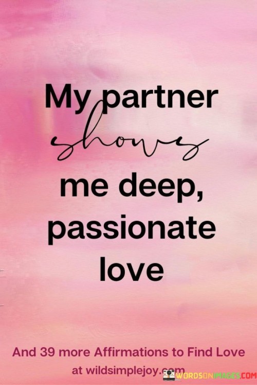 My-Partner-Shows-Me-Deep-Passionate-Love-Quotes.jpeg