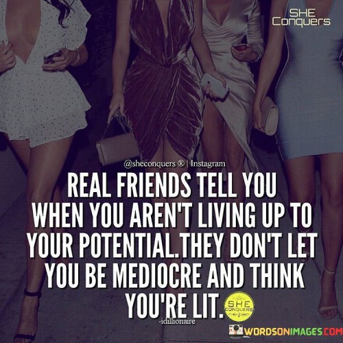 Real Friends Tell You When You Aren't Living Quotes