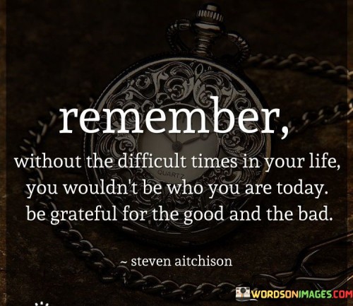 Remember-Without-The-Difficult-Times-In-Your-Life-Quotes