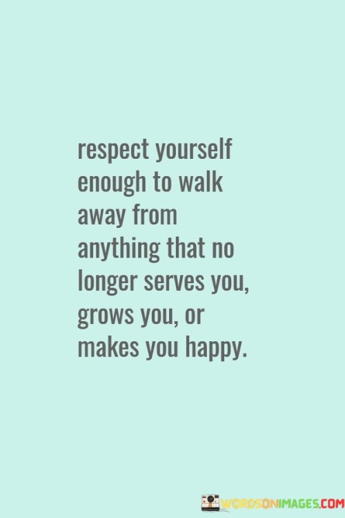 Respect-Yourself-Enough-To-Walk-Away-From-Quotes.jpeg