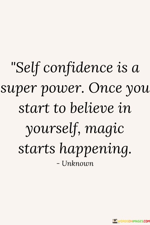 Self-Confidence-Is-A-Super-Power-Once-You-Start-To-Believe-In-Quotes.jpeg