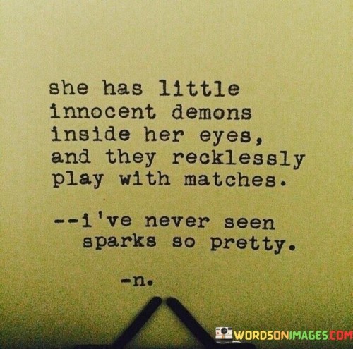 She-Has-Little-Innocent-Demons-Inside-Her-Eyes-Quotes