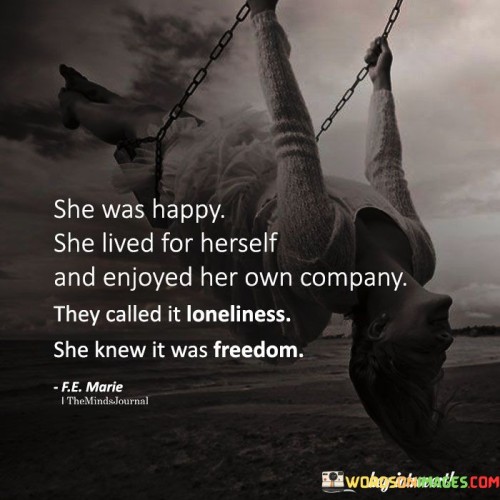 She Was Happy She Lived For Herself Quotes