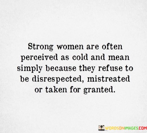 Strong-Women-Are-Often-Perceived-As-Cold-And-Quotes.jpeg