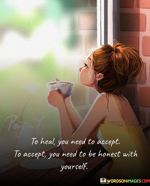 To-Heal-You-Need-To-Accept-To-Accept-You-Need-To-Quotes.jpeg