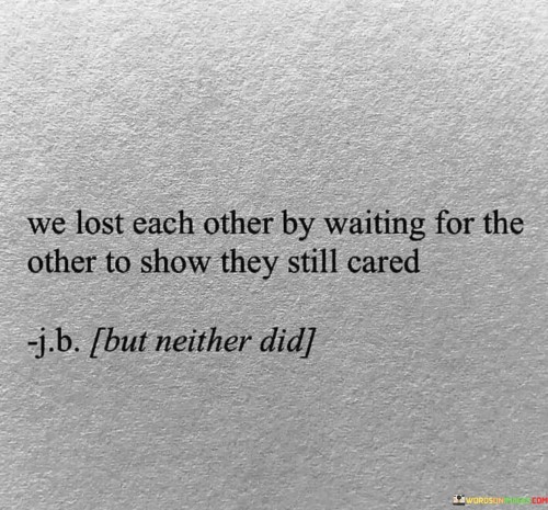 We-Lost-Each-Other-By-Waiting-For-The-Other-Quotes.jpeg