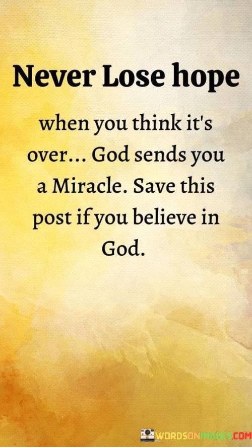When You Think It's Over God Sends You A Miracle Save This Post Quotes