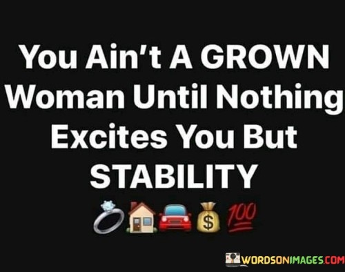 You Ain't A Grown Woman Until Nothing Quotes