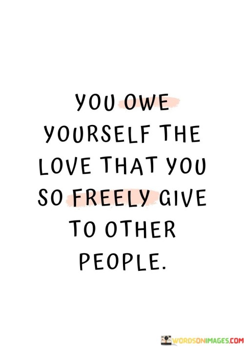 You-Owe-Yourself-The-Loves-That-You-So-Quotes.jpeg