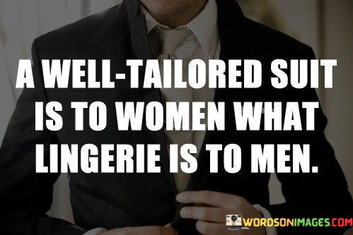 A-Well-Tailored-Suit-Is-To-Woman-What-Lingerie-Quotes.jpeg