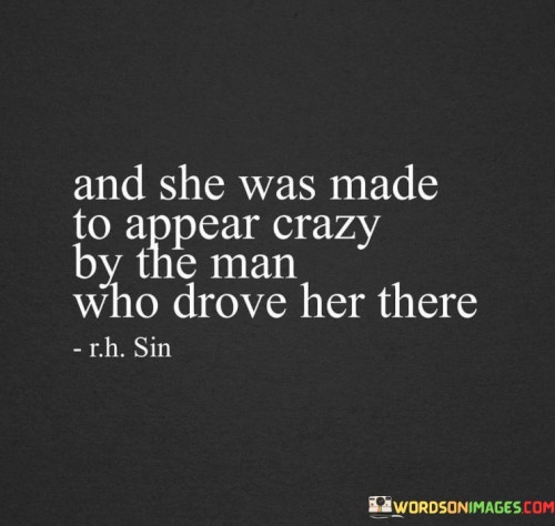 And She Was Made To Appear Crazy Quotes