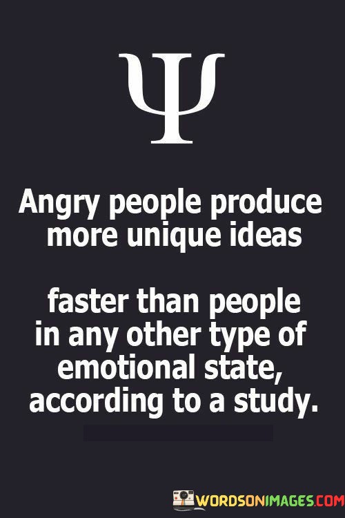 Angry-People-Produce-More-Unique-Ideas-Faster-Than-People-Quotes.jpeg