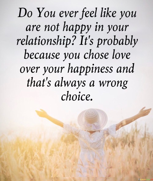 Do You Ever Feel Like You Are Not Happy In Your Relationship Quotes