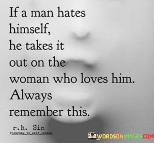If A Man Hates Himself He Takes Quotes