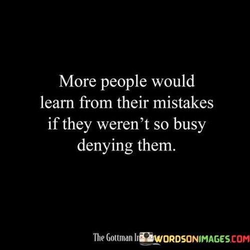 More-People-Would-Learn-From-Their-Mistakes-Quotes.jpeg