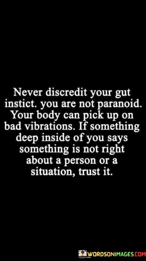 Never-Discredit-Your-Gut-Instict-You-Are-Not-Paranoid-Your-Quotes.jpeg