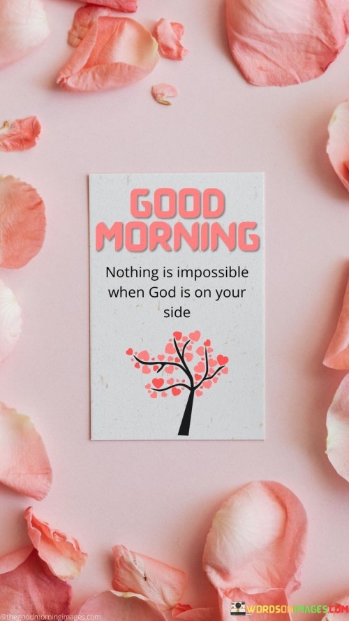 Nothing Is Impossible When God Is On Your Side Quotes