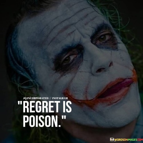 Regret-Is-Poison-Quotes.jpeg