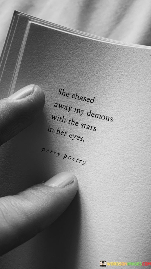 She Chased Away My Demons With The Start In Her Quotes