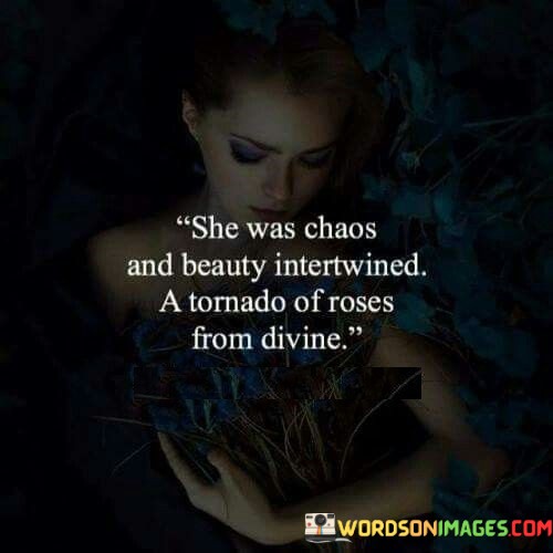 She-Was-Chaos-And-Beauty-Interwined-A-Tornado-Of-Roses-From-Quotes.jpeg