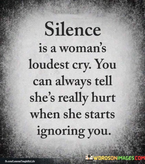 Silence Is A Woman's Loudest Cry You Can Always Quotes