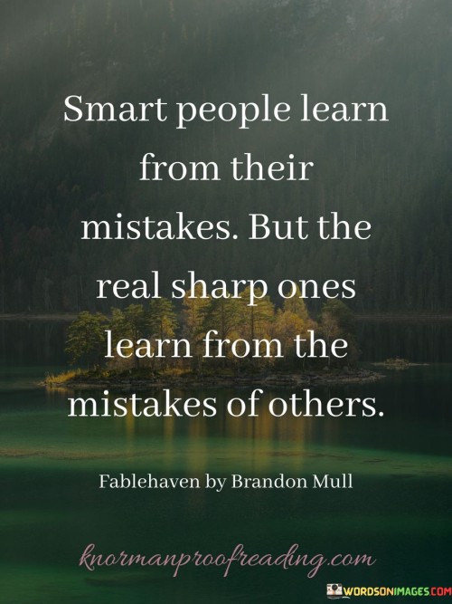 Smart-People-Learn-From-Their-Mistakes-But-The-Real-Sharp-Ones-Learn-From-The-Quotes.jpeg