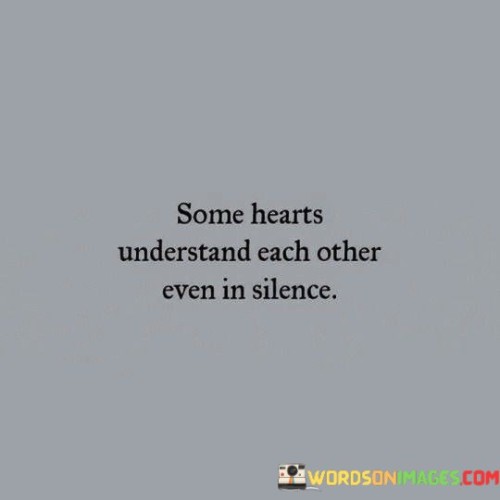 Some-Hearts-Understand-Each-Other-Even-In-Silence-Quotes.jpeg