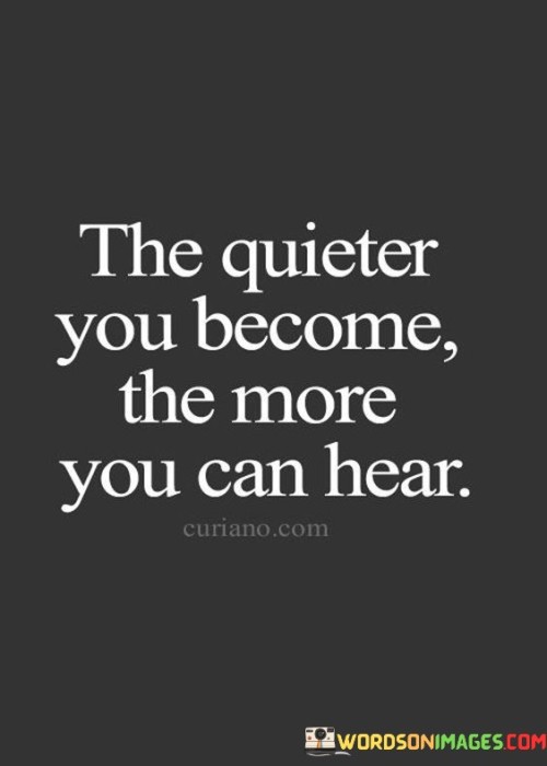 The-Quieter-You-Become-The-More-You-Can-Hear-Quotes.jpeg