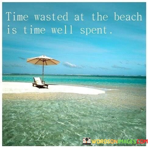 Time-Wasted-At-The-Beach-Is-Time-Well-Spent-Quotes.jpeg