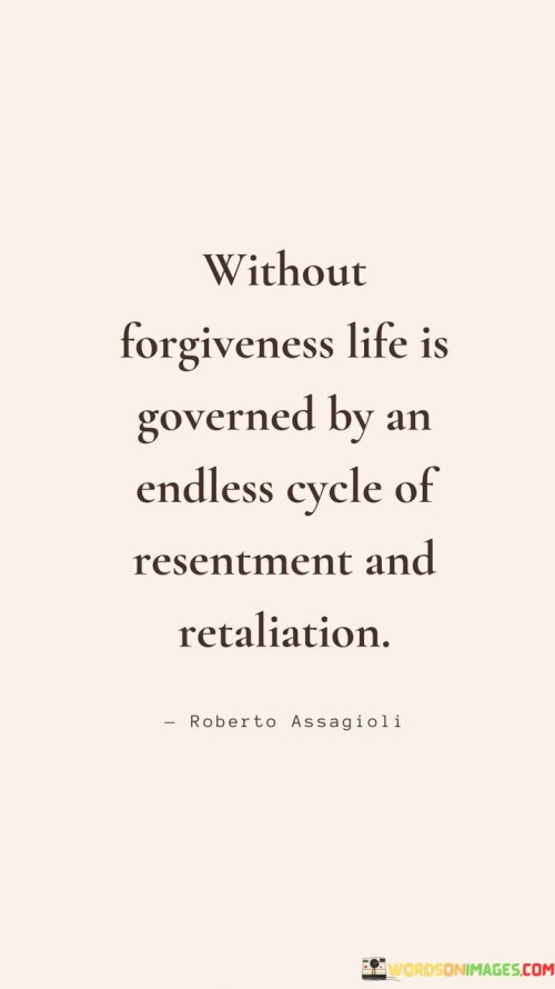Without-Forgiveness-Life-Is-Governed-By-An-Endless-Cycle-Of-Resentment-And-Retaliation-Quotes.jpeg