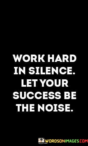 Work-Hard-In-Silence-Let-Your-Success-Quotes.jpeg