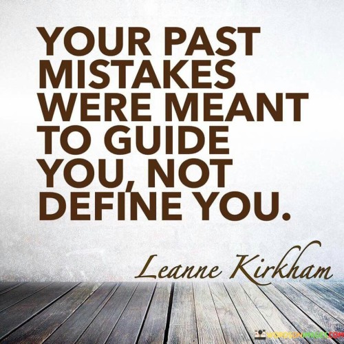 Your-Past-Mistakes-Were-Meant-To-Guide-You-Not-Define-You-Quotes.jpeg