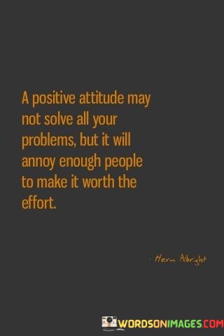 A-Positive-Attitude-May-Not-Solve-All-Your-Problems-Quotes.jpeg