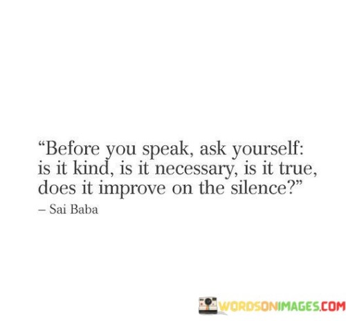 Before-You-Speak-Ask-Yourself-Is-It-Kind-Is-It-Necessary-Quotes.jpeg