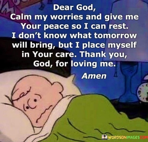 Dear God Calm My Worries And Give Me Quotes