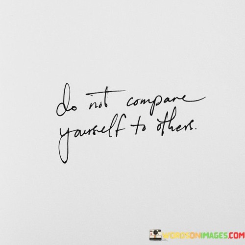 Do-Not-Compare-Yourself-To-Others-Quotes.jpeg