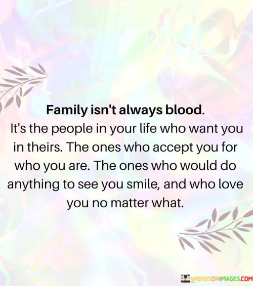 Family-Isnt-Always-Blood-Its-The-People-In-The-Life-Who-Eant-You-In-Theirs-Quotes.jpeg