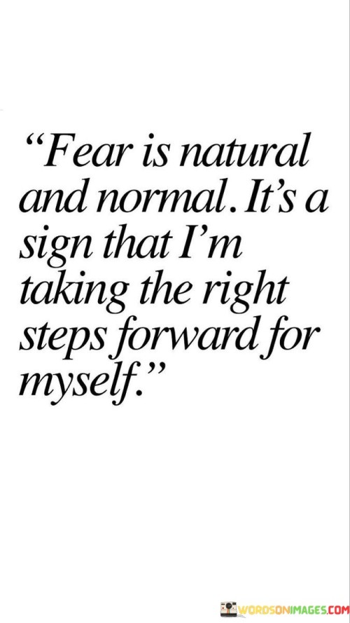 Fear-Is-Natural-And-Normal-Its-A-Signthat-Im-Taking-Quotes.jpeg