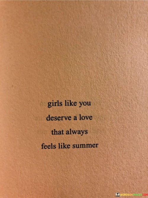 Girls Like You Deserve A Love That Always Quotes