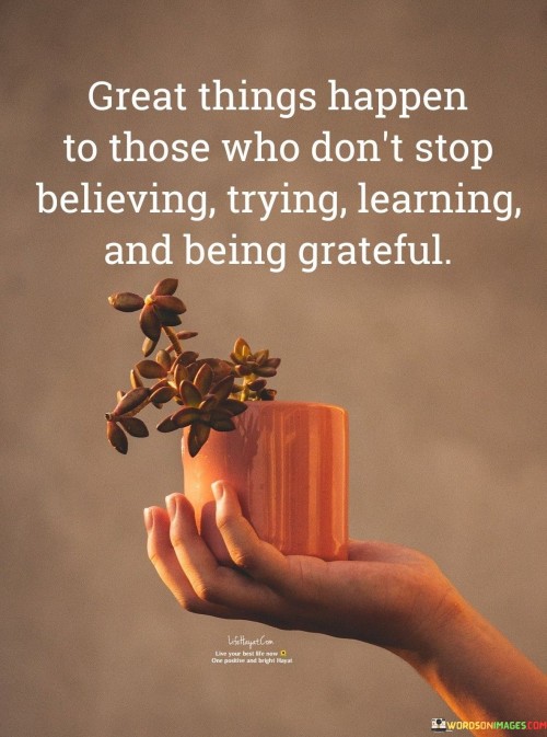 Great Things Happen To Those Who Don't Stop Believing Quotes