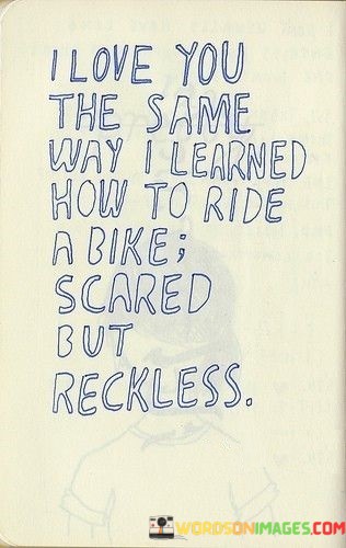 I-Love-You-The-Same-Way-I-Learned-How-To-Ride-A-Bike-Quotes.jpeg