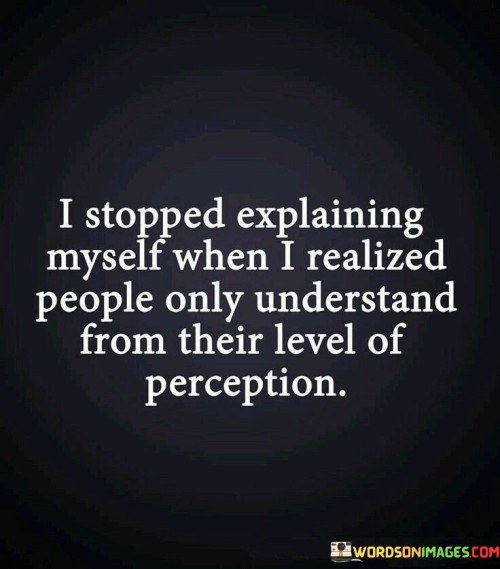 I-Stopped-Explaining-Myself-When-I-Realized-Quotes.jpeg