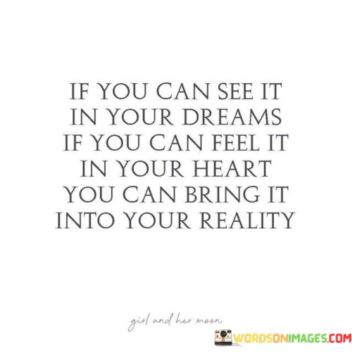 If You Can See It In Your Dreams If You Can Feel Quotes