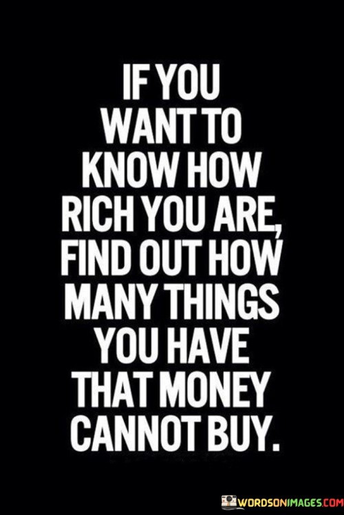 If You Want To Know How Rich You Are Quotes