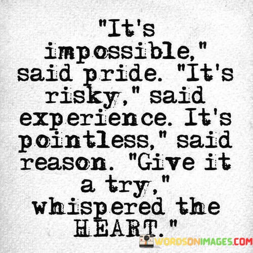 Its-Impossible-Said-Pride-Its-Risky-Quotes.jpeg