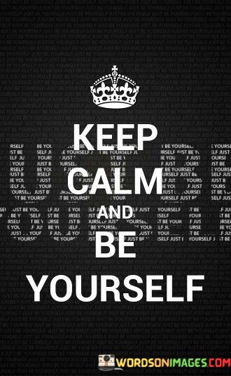 Keep-Calm-And-Be-Yourself-Quotes.jpeg