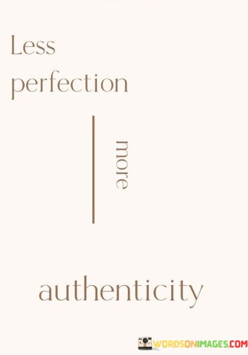 Less-Perfection-More-Authenticity-Quotes